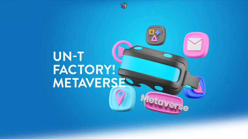 un-T factory! METAVERSE