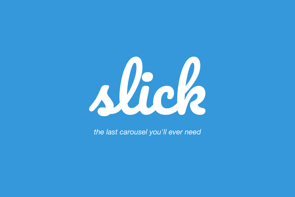 slick - the last carousel you'll ever need.
